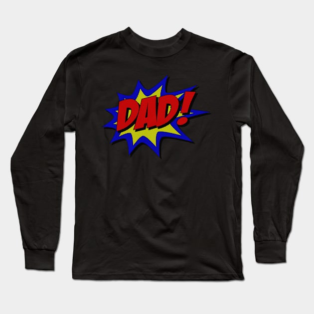 Superhero Dad Long Sleeve T-Shirt by Flippin' Sweet Gear